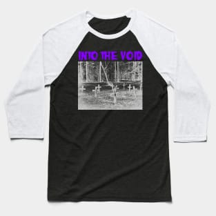 into the void Baseball T-Shirt